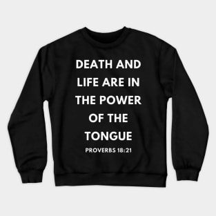 Proverbs 18-21 Life Death Power of the Tongue Crewneck Sweatshirt